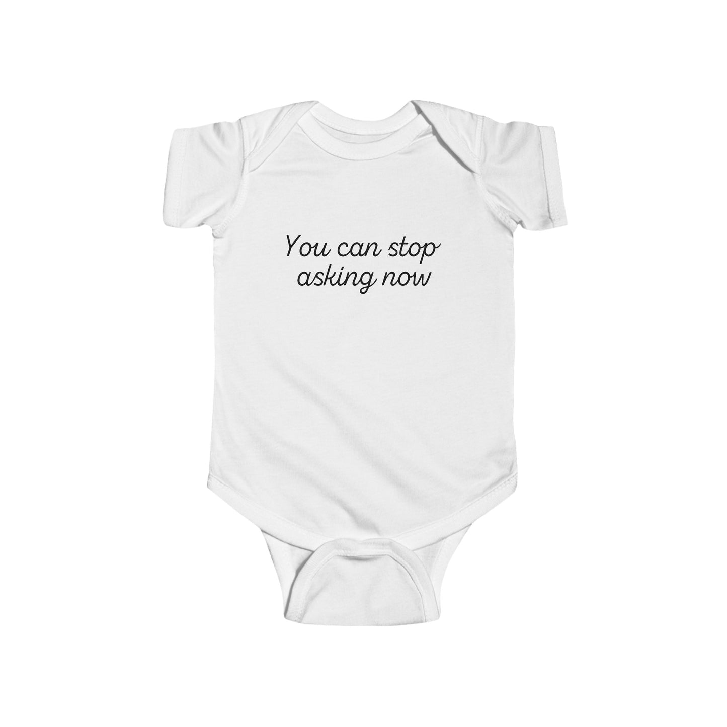 You Can Stop Asking Now Announcement Onesie