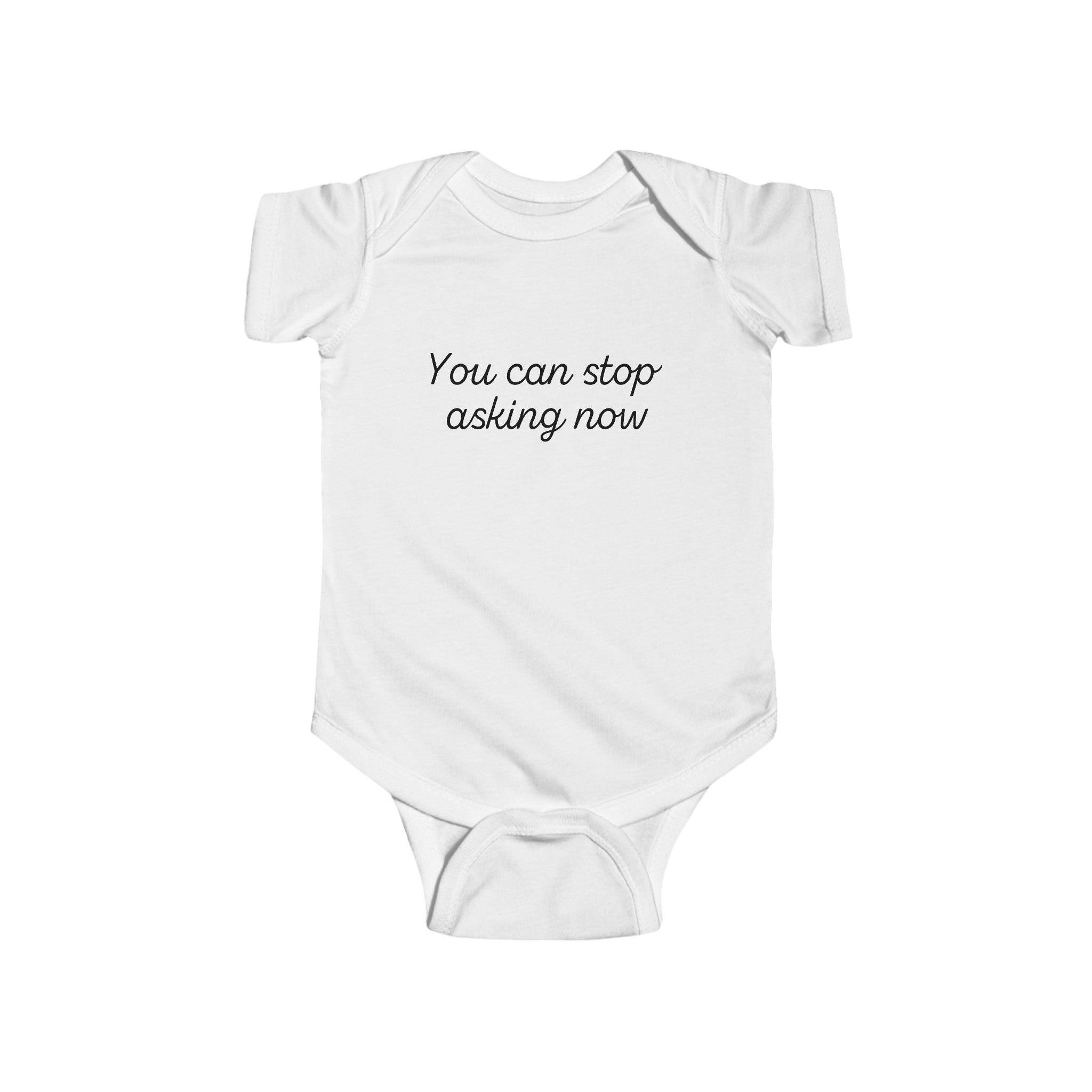 You Can Stop Asking Now Announcement Onesie