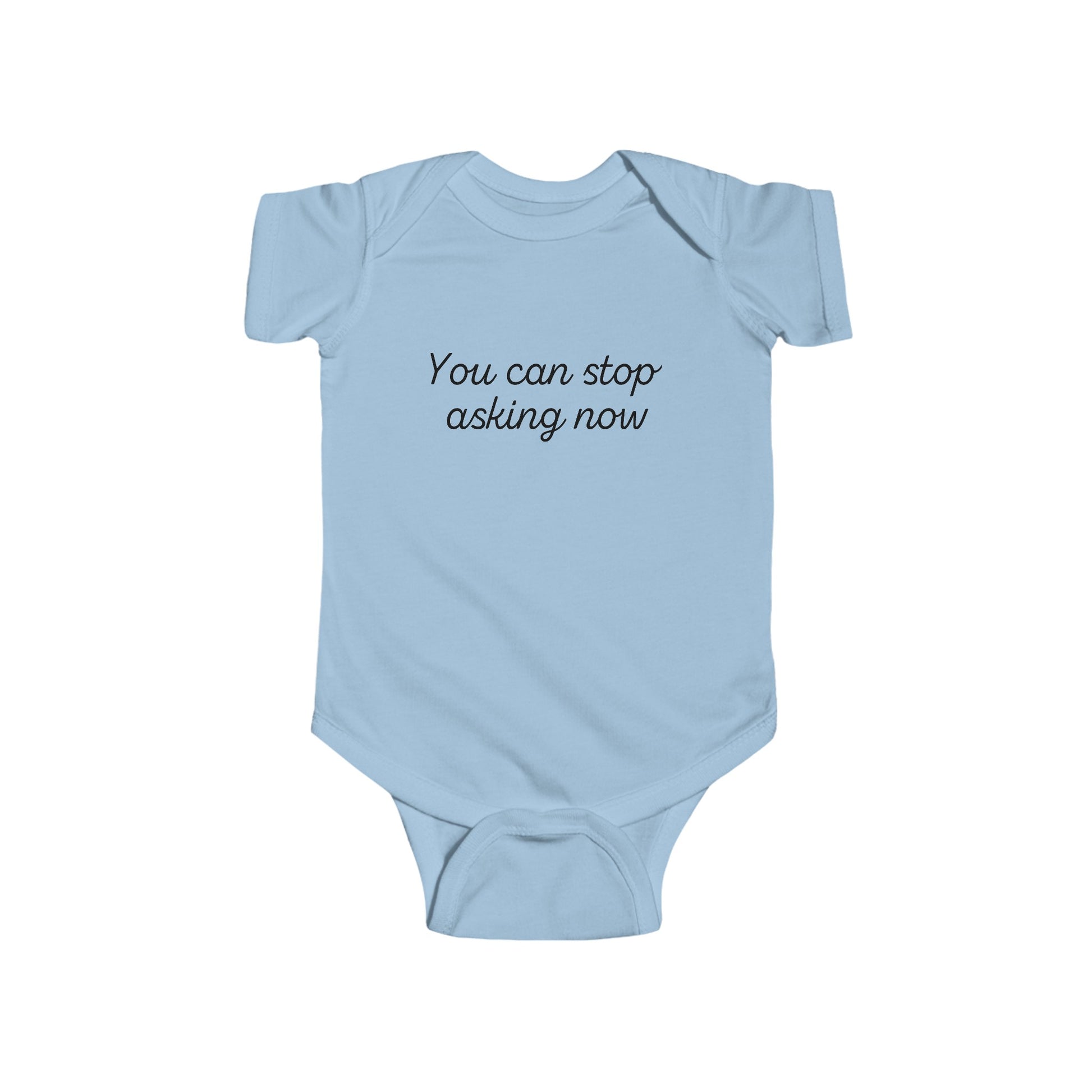 You Can Stop Asking Now Announcement Onesie blue