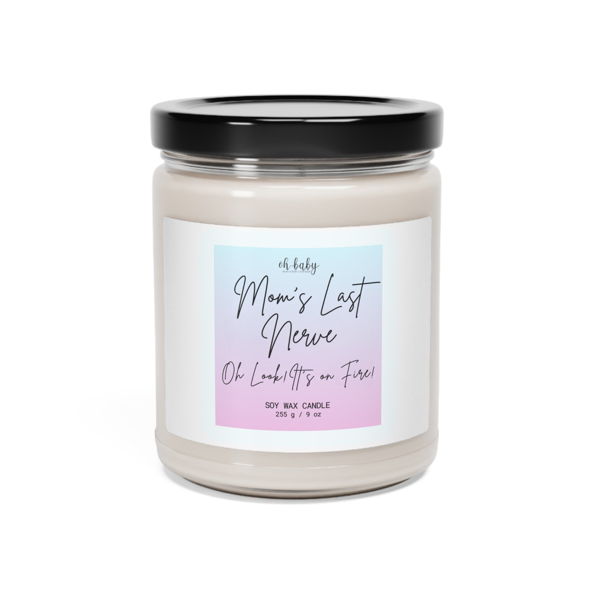 Mom's Last Nerve Scented Soy Candle, 9oz